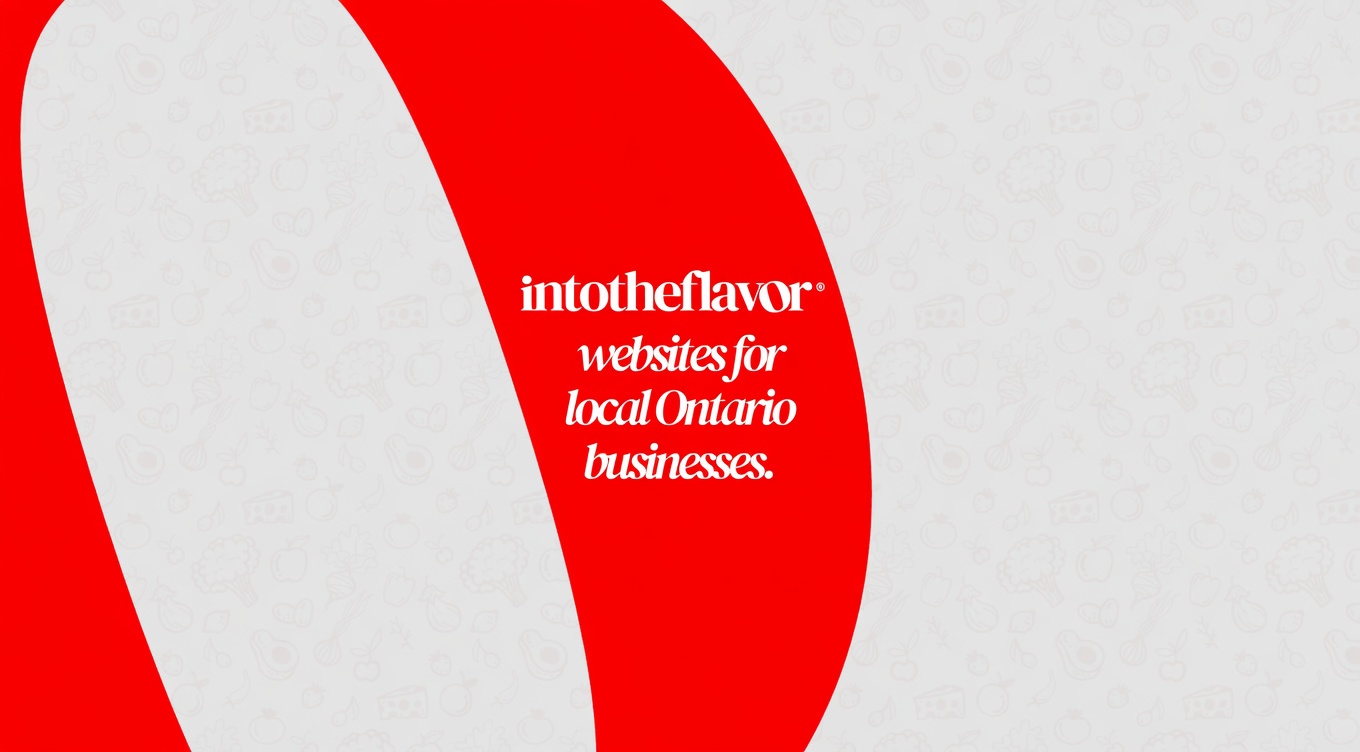 Into the Flavor brand, websites for local Ontario businesses